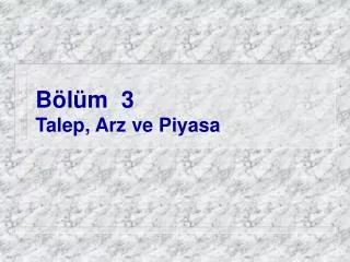 b l m 3 talep arz ve piyasa