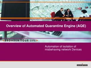Overview of Automated Quarantine Engine (AQE)