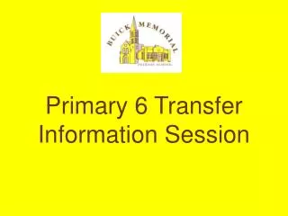 Primary 6 Transfer Information Session