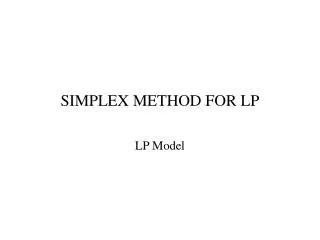 SIMPLEX METHOD FOR LP