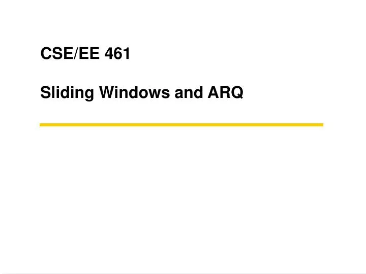 cse ee 461 sliding windows and arq