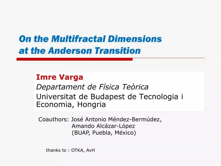 on the multifractal dimensions at the anderson transition