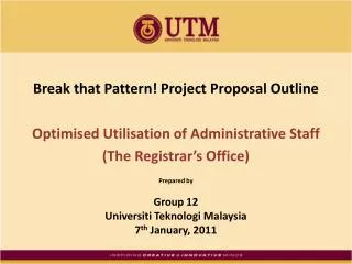 Break that Pattern! Project Proposal Outline Optimised Utilisation of Administrative Staff