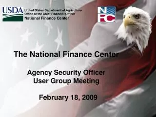 The National Finance Center Agency Security Officer User Group Meeting February 18, 2009