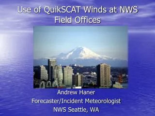 Use of QuikSCAT Winds at NWS Field Offices