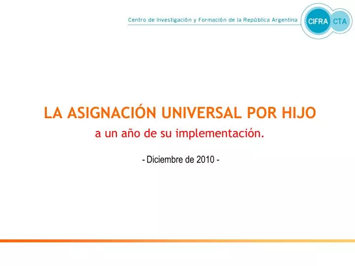 la asignaci n universal por hijo a un a o de su implementaci n diciembre de 2010
