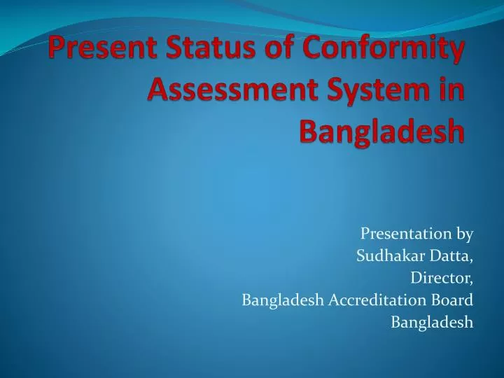 present status of conformity assessment system in bangladesh