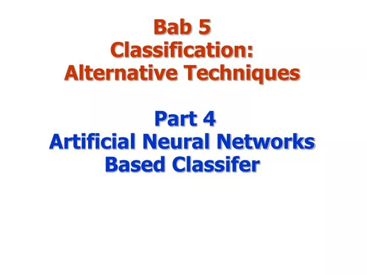 bab 5 classification alternative techniques part 4 artificial neural networks based classifer