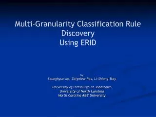 Multi-Granularity Classi fi cation Rule Discovery Using ERID