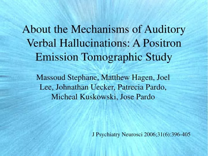about the mechanisms of auditory verbal hallucinations a positron emission tomographic study