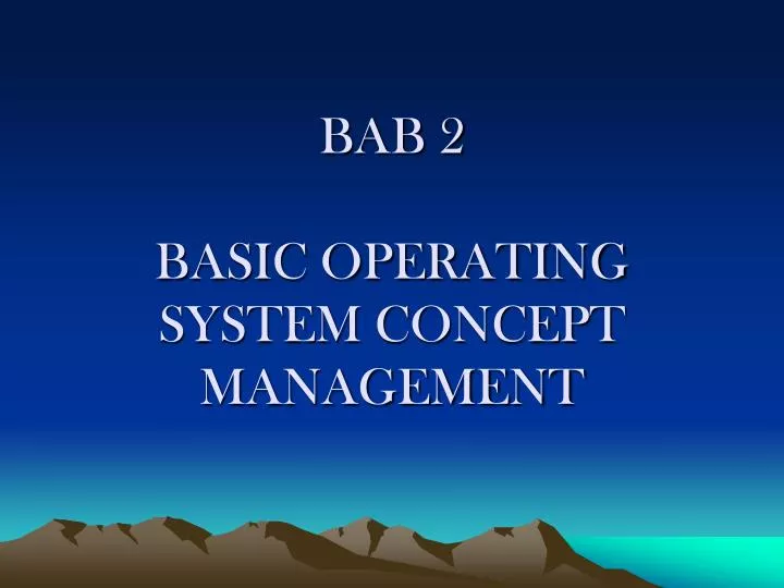 bab 2 basic operating system concept management