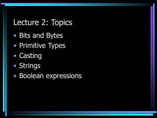 Lecture 2: Topics