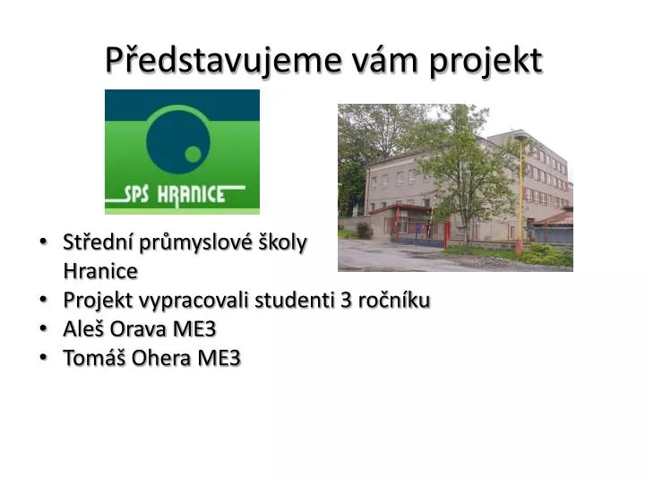 p edstavujeme v m projekt