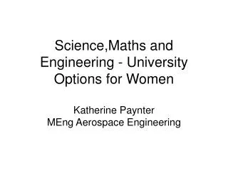 Science,Maths and Engineering - University Options for Women