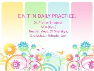 E N T IN DAILY PRACTICE.