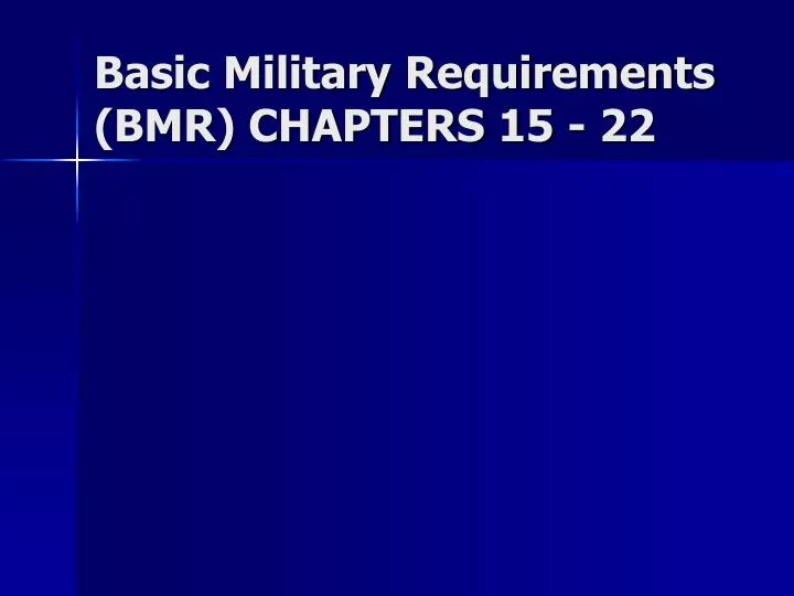 basic military requirements bmr chapters 15 22