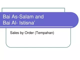 Bai As-Salam and Bai Al- Istisna’