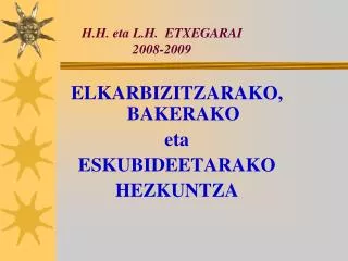H.H. eta L.H. ETXEGARAI 2008-2009