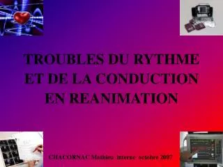 troubles du rythme et de la conduction en reanimation