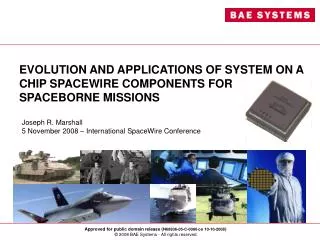 EVOLUTION AND APPLICATIONS OF SYSTEM ON A CHIP SPACEWIRE COMPONENTS FOR SPACEBORNE MISSIONS