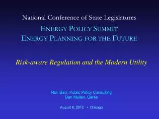 Risk-aware Regulation and the Modern U tility Ron Binz, Public Policy Consulting