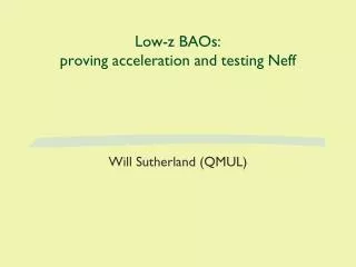 Low-z BAOs: proving acceleration and testing Neff
