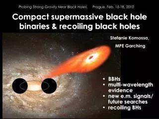 Compact supermassive black hole binaries &amp; recoiling black holes