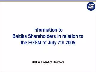 Information to Baltika Shareholders in relation to the EGSM of July 7th 2005