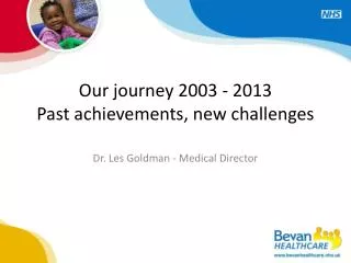 Our journey 2003 - 2013 Past achievements, new challenges