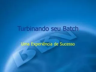 turbinando seu batch