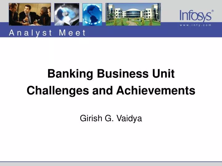 banking business unit challenges and achievements girish g vaidya