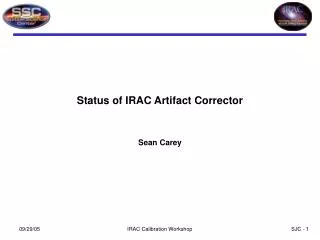 Status of IRAC Artifact Corrector