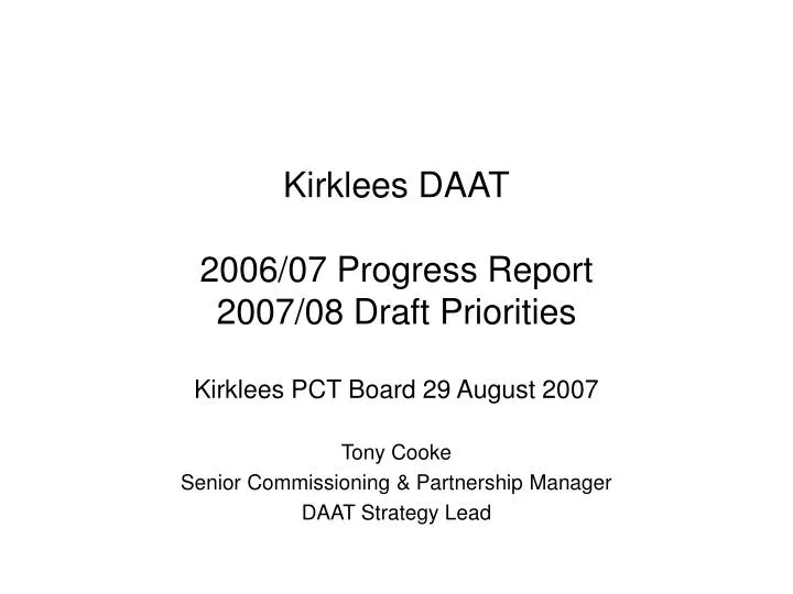 kirklees daat 2006 07 progress report 2007 08 draft priorities