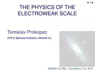 THE PHYSICS OF THE ELECTROWEAK SCALE