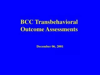 BCC Transbehavioral Outcome Assessments