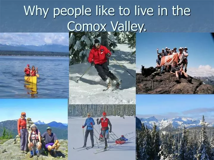 why people like to live in the comox valley