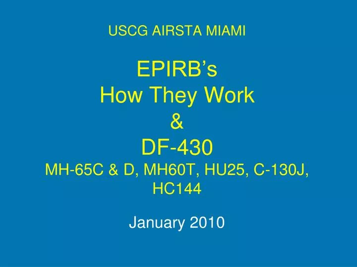 uscg airsta miami epirb s how they work df 430 mh 65c d mh60t hu25 c 130j hc144