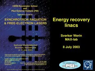 Energy recovery linacs Sverker Werin MAX-lab 8 July 2003