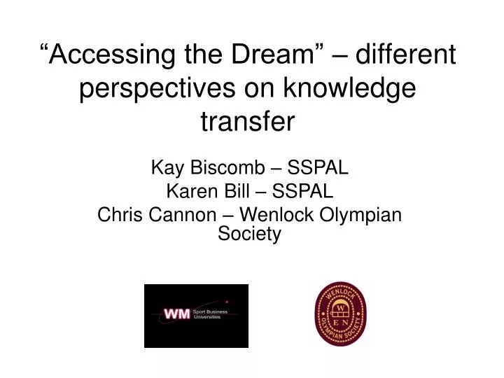 accessing the dream different perspectives on knowledge transfer