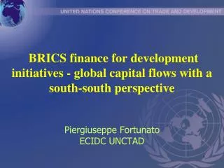 BRICS finance for development initiatives - global capital flows with a south-south perspective