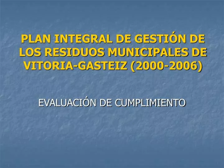 plan integral de gesti n de los residuos municipales de vitoria gasteiz 2000 2006