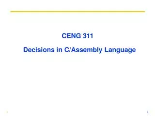 C ENG 311 Decisions in C/Assembly Language