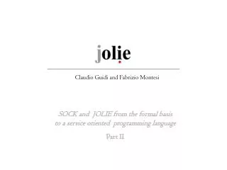 SOCK and JOLIE from the formal basis to a service oriented programming language Part II