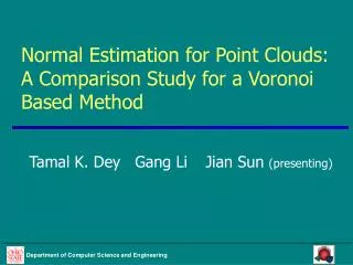 Normal Estimation for Point Clouds: A Comparison Study for a Voronoi Based Method