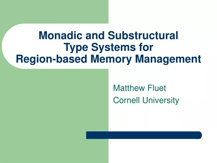 monadic and substructural type systems for region based memory management