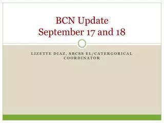BCN Update September 17 and 18