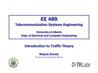 EE 489 Telecommunication Systems Engineering University of Alberta