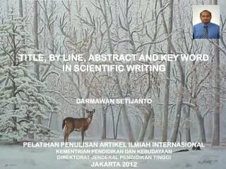 TITLE, BY LINE, ABSTRACT AND KEY WORD IN SCIENTIFIC WRITING DARMAWAN SETIJANTO