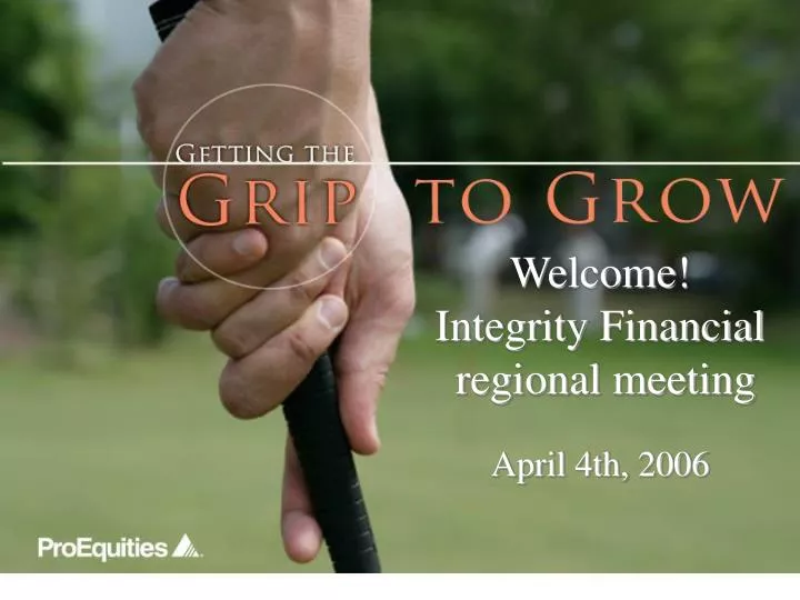 welcome integrity financial regional meeting april 4th 2006