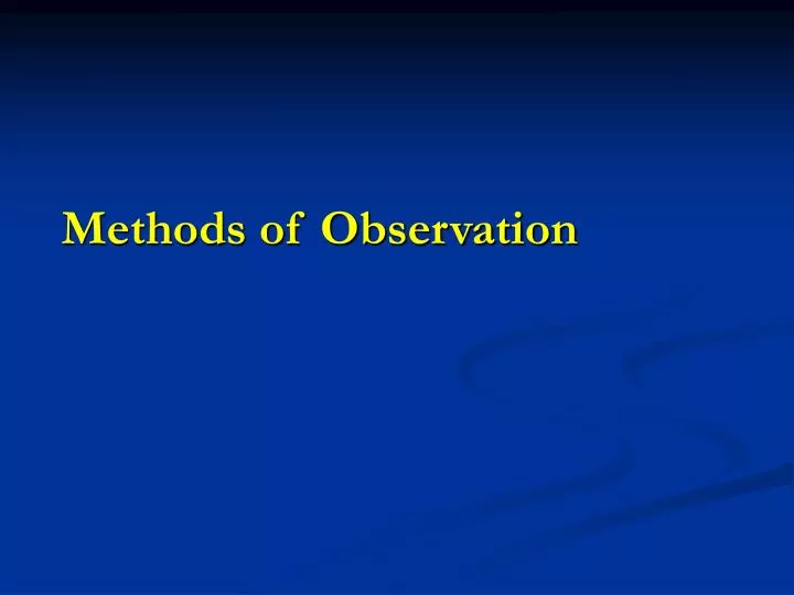 methods of observation